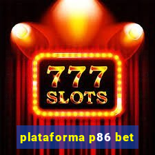 plataforma p86 bet